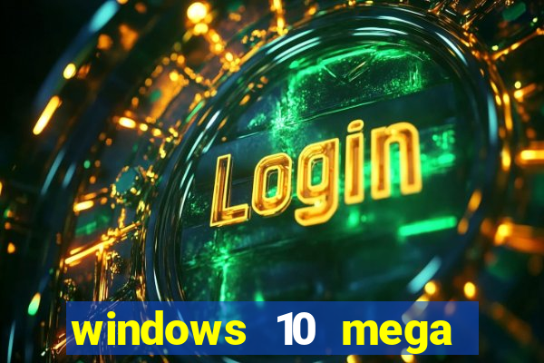 windows 10 mega lite download